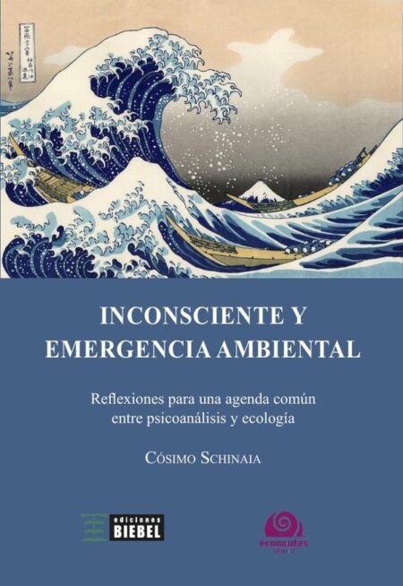Inconsciente y emergencia ambiental:Reflexiones para una agenda común entre psicoanálisis y ecología