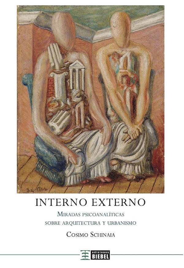 Interno externo:Miradas psicoanalíticas sobre arquitectura y urbanismo