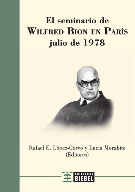El Seminario de Wilfred Bion en París:Julio de 1978