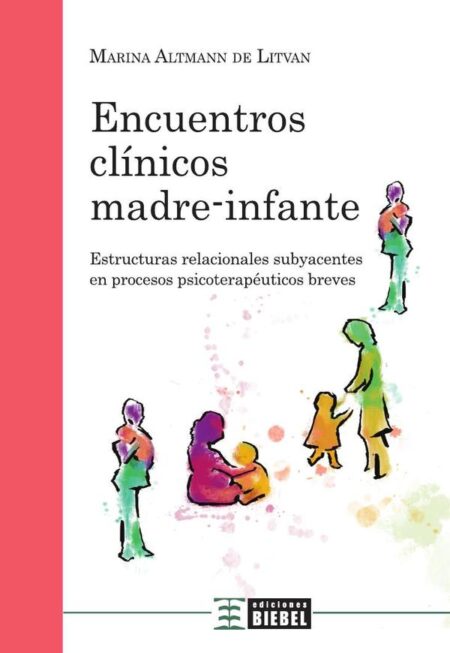 Encuentros clínicos madre-infante:Estructuras relacionales subyacentes en procesos psicoterapéuticos breves