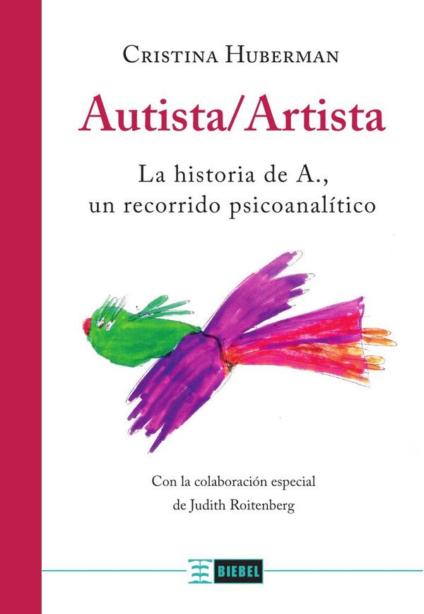 Autista / Artista:La historia de A., un recorrido psicoanalítico