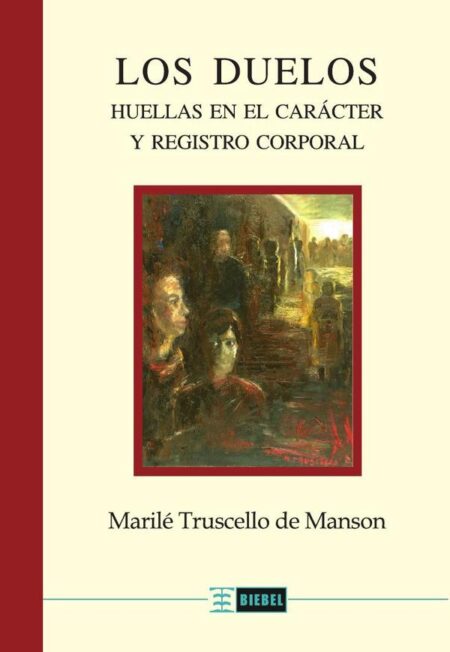 Los duelos:Huellas en el carácter y registro corporal