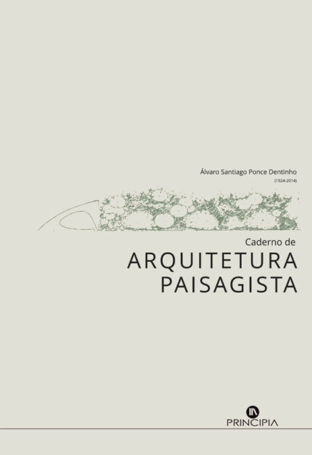 Cadernos de Arquitetura Paisagista:Álvaro Santiago Ponce Dentinho (1924-2014)