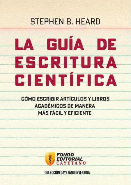 La guía de escritura científica:Cómo escribir artículos y libros académicos de manera más fácil y eficiente