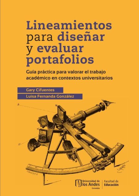 Lineamientos para diseñar y evaluar portafolios: guía práctica para valorar el trabajo académico en contextos universitarios