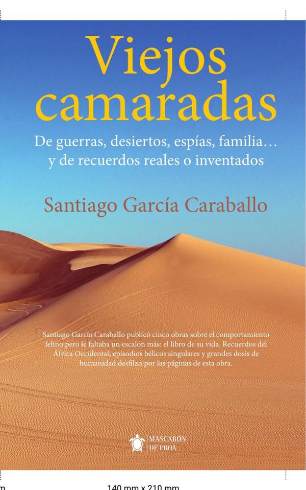Viejos camaradas:De guerras, desiertos, espías, familia… y de recuerdos reales o inventados