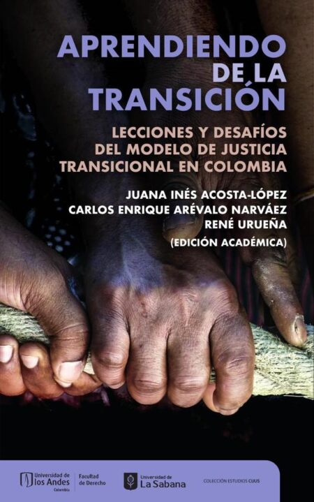 Aprendiendo de la transición:Lecciones y desafíos del modelo de justicia transicional en Colombia