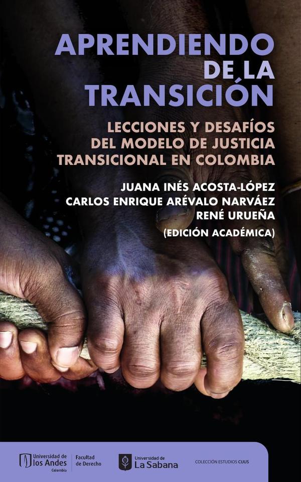 Aprendiendo de la transición:Lecciones y desafíos del modelo de justicia transicional en Colombia