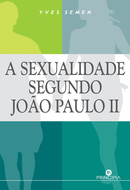A Sexualidade Segundo João Paulo II