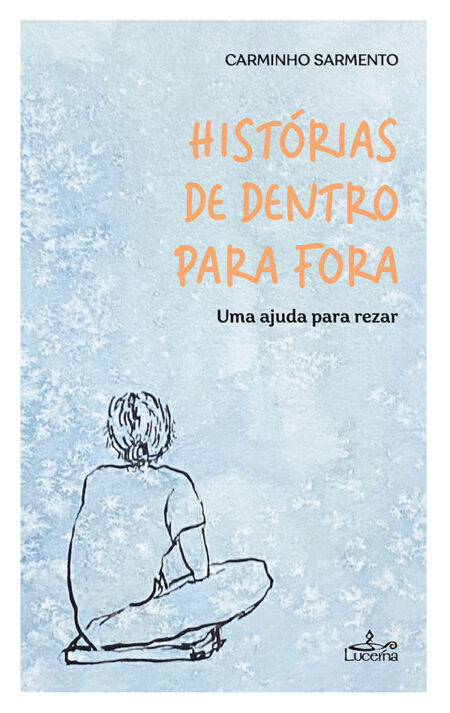 Histórias de Dentro para Fora:Uma Ajuda para Rezar