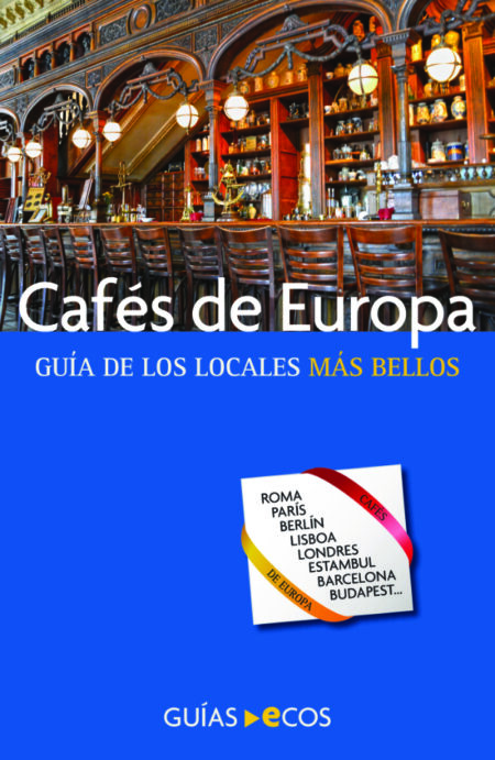 Cafés de Europa:Guía de los locales más bellos