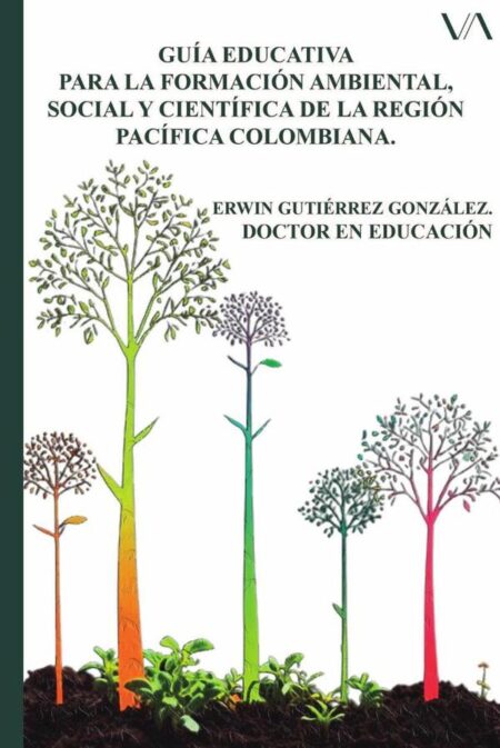 Guía educativa para la formación ambiental, social y científica de la región pacífica colombiana
