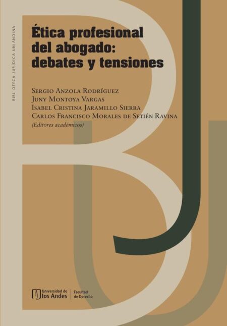 Ética profesional del abogado: debates y tensiones
