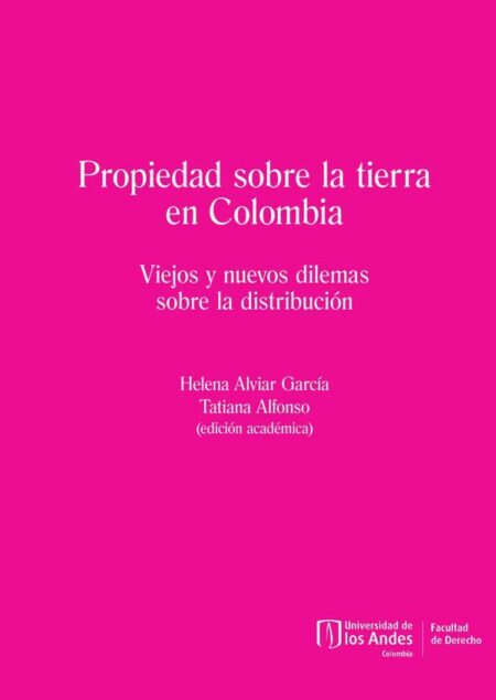 Propiedad sobre la tierra en Colombia:Viejos y nuevos dilemas sobre la distribución
