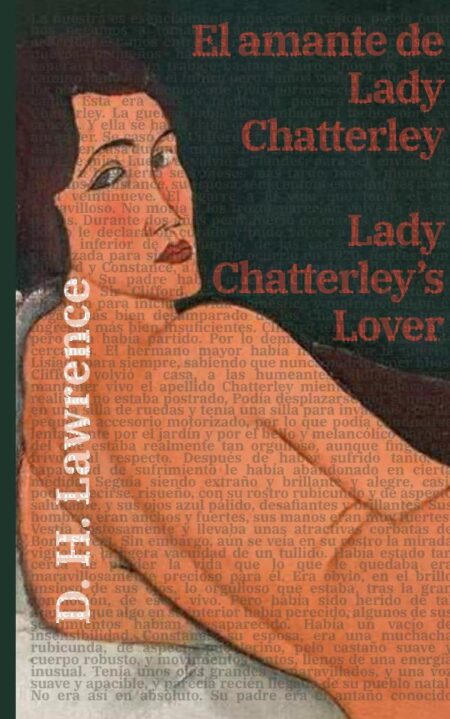 El amante de Lady Chatterley - Lady Chatterley’s Lover:Texto paralelo bilingüe - Bilingual edition: Inglés - Español / English - Spanish