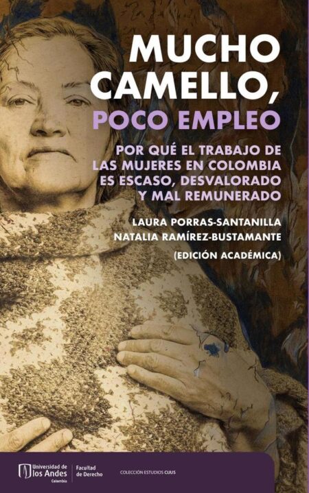 Mucho camello, poco empleo:Por qué el trabajo de las mujeres en Colombia es escaso, desvalorado y mal remunerado