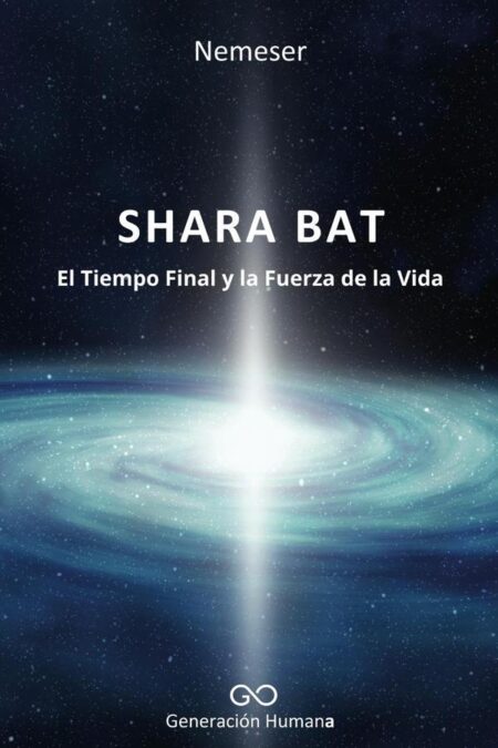 Shara bat:El Tiempo Final y la Fuerza de la Vida