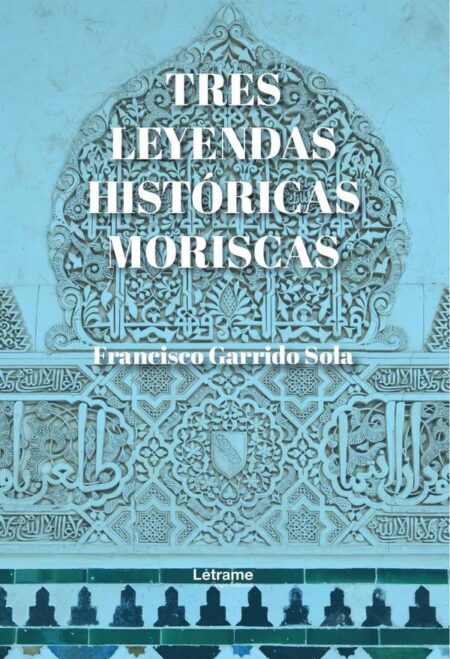 Tres leyendas históricas moriscas