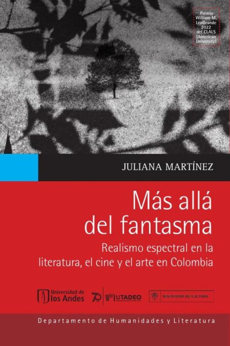 Más allá del fantasma:Realismo espectral en la literatura, el cine y el arte en Colombia