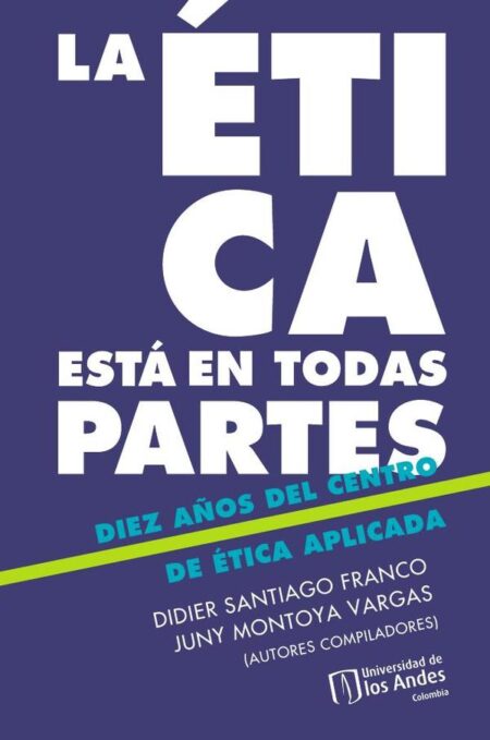 La ética está en todas partes:Diez años del Centro de Ética Aplicada