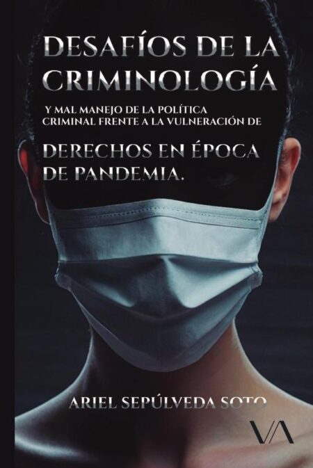 Desafíos de la criminología y mal manejo de la política criminal frente a la vulneración de derechos en época de pandemia