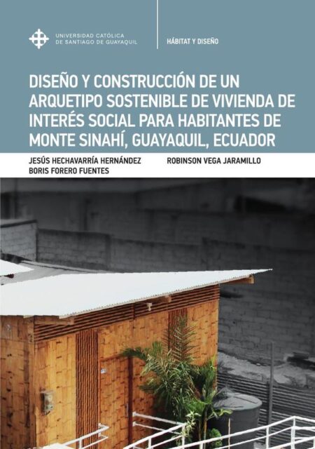 Diseño y construcción de arquetipo sostenible de vivienda de interés social para habitantes de Monte Sinahí, Guayaquil, Ecuador