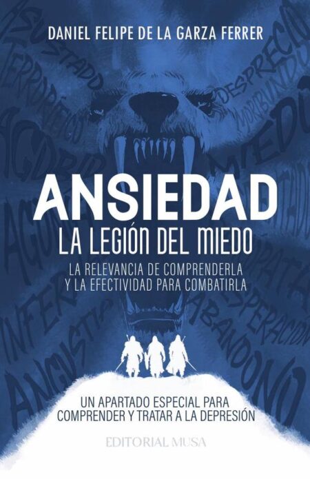 Ansiedad, la Legión del Miedo:La relevancia de comprenderla y la efectividad para combatirla
