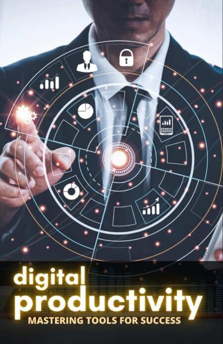 Digital Productivity: Mastering Tools for Success
