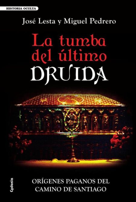 La tumba del último druida:Orígenes paganos del Camino de Santiago
