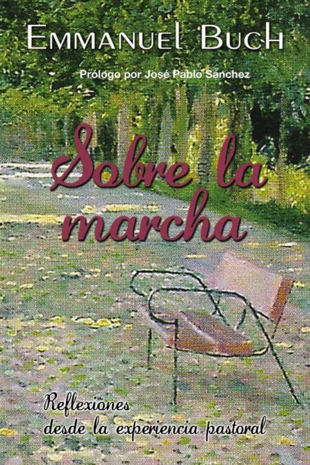 Sobre la marcha:Reflexiones desde la experiencia pastoral