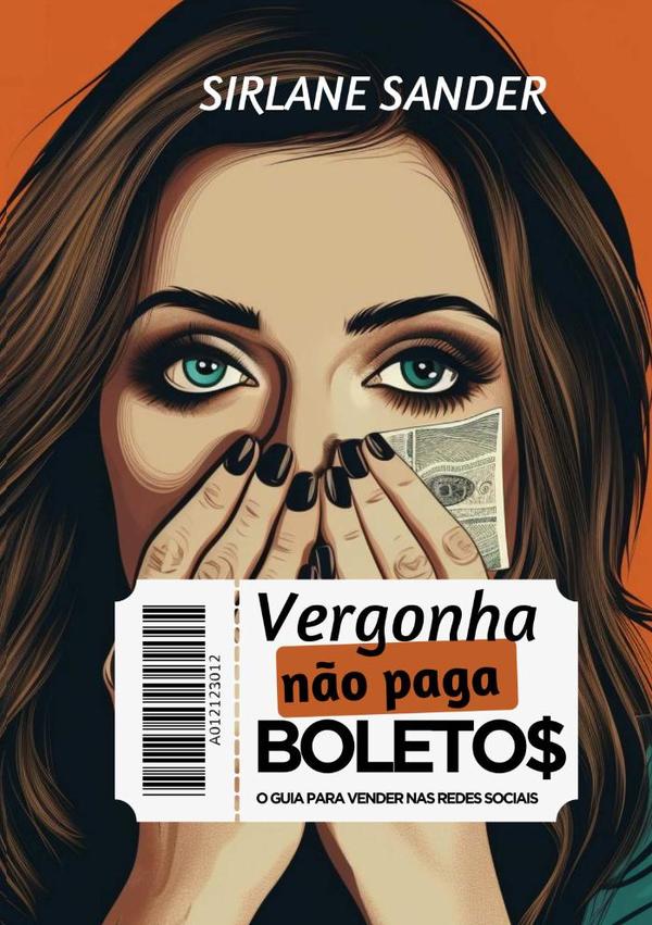 Vergonha Não Paga Boletos:O Guia para Vender nas Redes Sociais