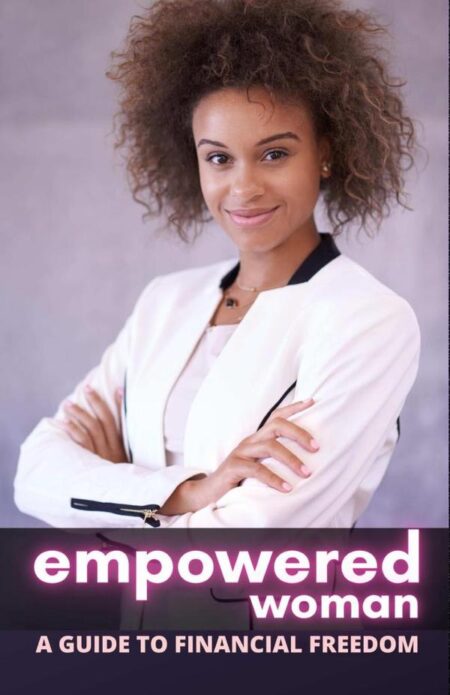 Empowered Woman: A Guide to Financial Freedom