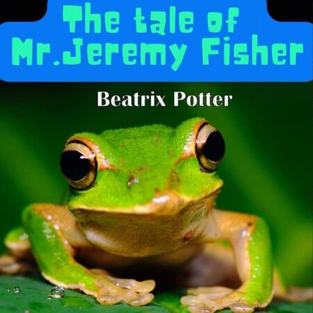 The Tale of Mr. Jeremy Fisher