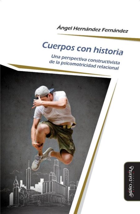 Cuerpos con historia:Una perspectiva constructivista de la psicomotricidad relacional