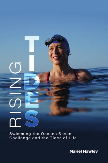 Rising Tides:Swimming the Oceans Seven Challenge and the Tides of Life