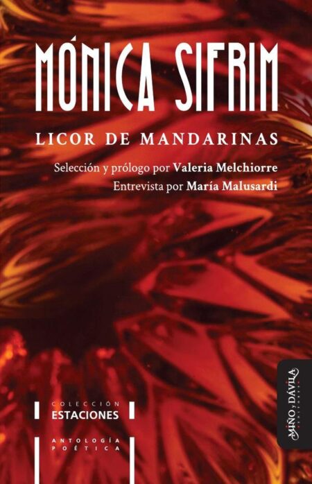 Licor de mandarinas:Antología poética de Mónica Sifrim