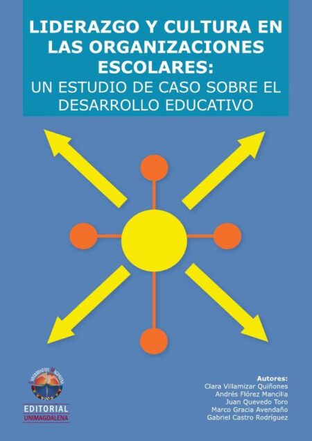 Liderazgo y cultura en las organizaciones escolares: un estudio de caso sobre el desarrollo educativo