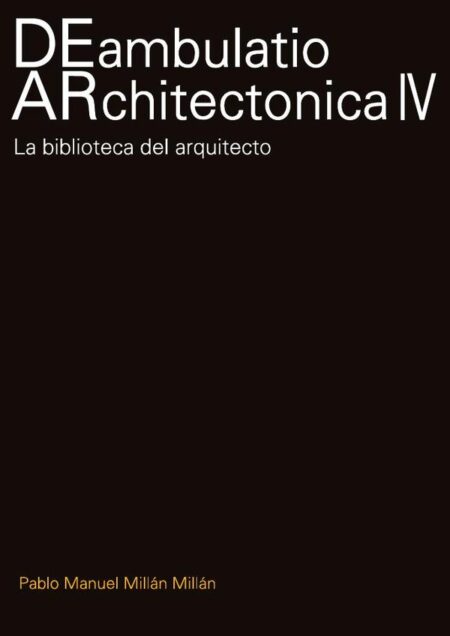 Deambulatio Architectónica IV:La biblioteca del arquitecto