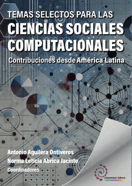 Temas selectos para las ciencias sociales computacionales:Contribuciones desde América Latina