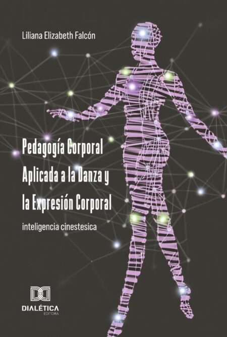 Pedagogía Corporal Aplicada a la Danza y la Expresión Corporal:inteligencia cinestesica