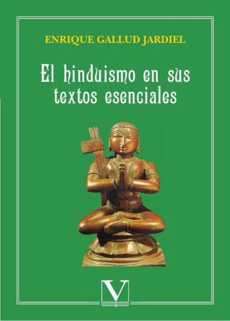 El hinduismo en sus textos esenciales