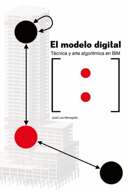 El modelo digital:Técnica y arte algorítmica en BIM