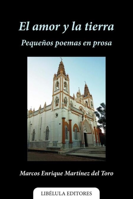 El amor y la tierra: pequeños poemas en prosa