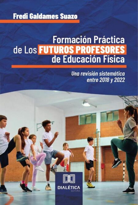 Formación Práctica de Los Futuros Profesores de Educación Física:una revisión sistemática entre 2018 y 2022
