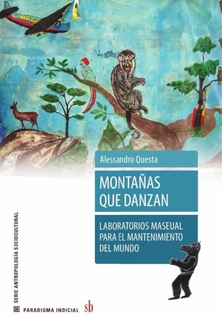 Montañas que danzan:Laboratorios maseual para el mantenimiento del mundo