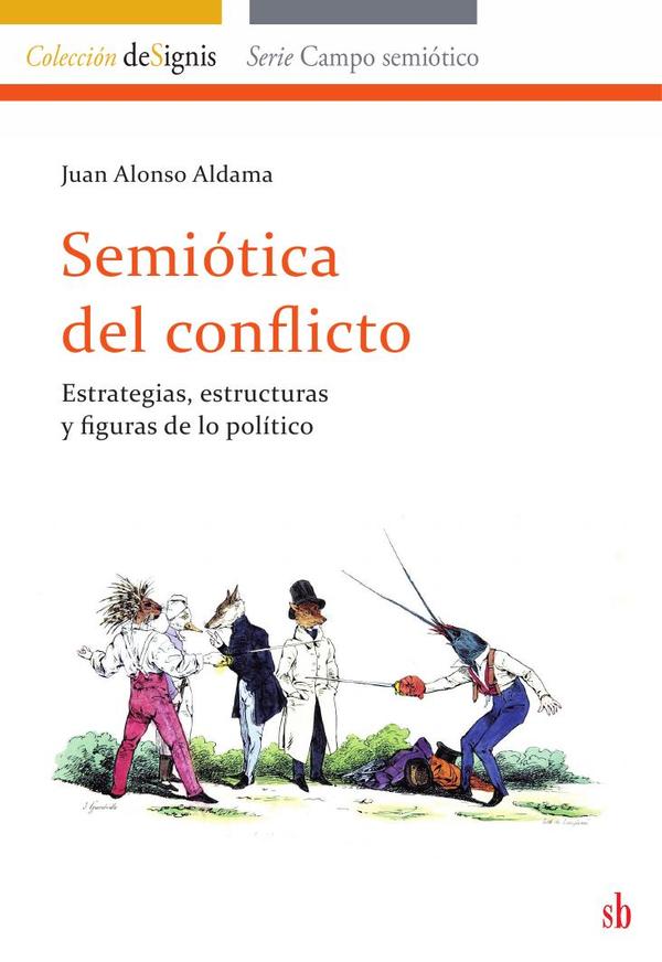 Semiótica del conflicto:Estrategias, estructuras y figuras de lo político