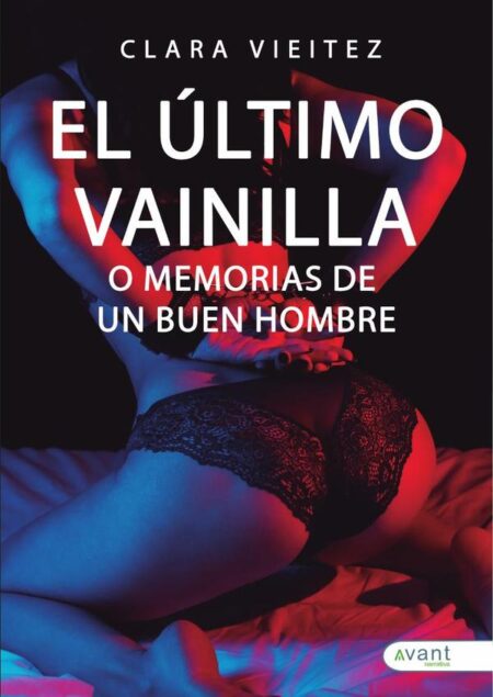 El último vainilla o Memorias de un «buen hombre»