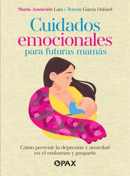 Cuidados emocionales para futuras mamás:Cómo prevenir la depresión y la ansiedad en el embarazo y posparto