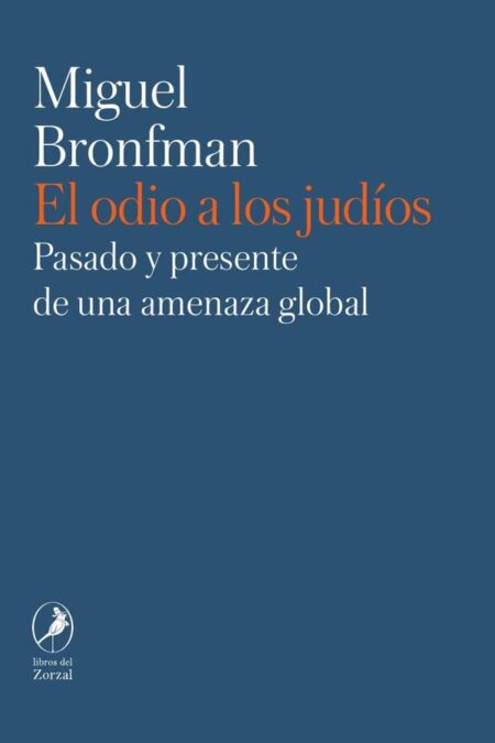 El odio a los judíos:Pasado y presente de una amenaza global