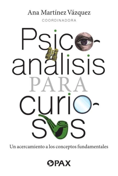 Psicoanálisis para curiosos:Un acercamiento a los conceptos fundamentales